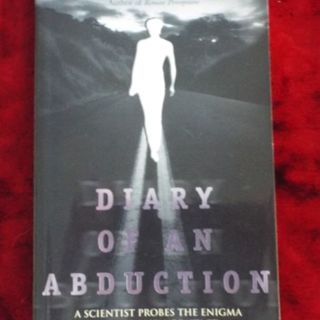 The Diary of an Abduction - A Scientist Probes the Enigma of her Alien Contact