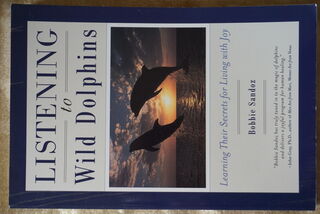 Listening to wild dolphins - learning their secrets for living with joy