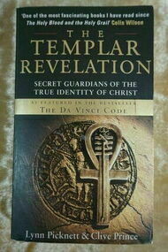 The Templar Revelation - secret guardians of the true identity of Christ